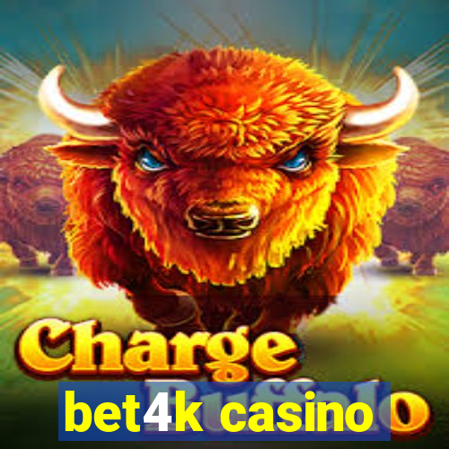 bet4k casino